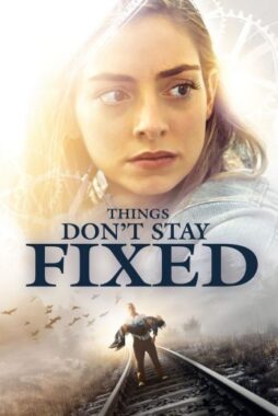 فيلم Things Don’t Stay Fixed 2021 مترجم