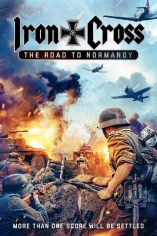 مشاهدة فيلم Iron Cross: The Road to Normandy 2022 مترجم