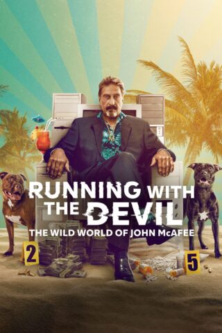 فيلم Running with the Devil: The Wild World of John McAfee 2022 مترجم